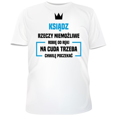 KOSZULKA KSIĄDZ NIEMOŻLIWE