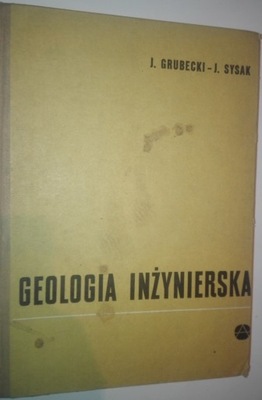 GEOLOGIA INŻYNIERSKA J. Grubecki, J. Sysak