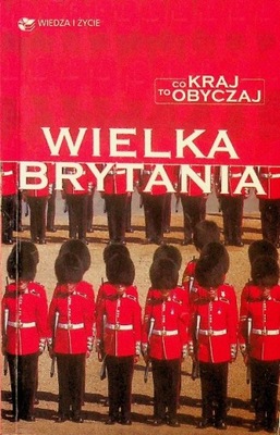 Wielka Brytania co kraj to obyczaj