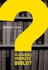 Dlaczego wierzyć Biblii?