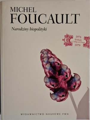 Michel Foucault Narodziny biopolityki