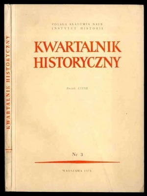 Kwartalnik Historyczny R.82 1975. Nr 3