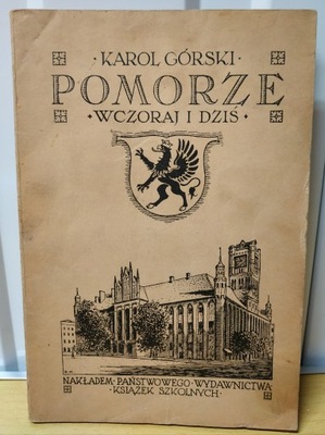 POMORZE WCZORAJ I DZIŚ - KAROL GÓRSKI 1934