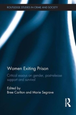 Women Exiting Prison: Critical Essays on Gender, Post-Release Support and S