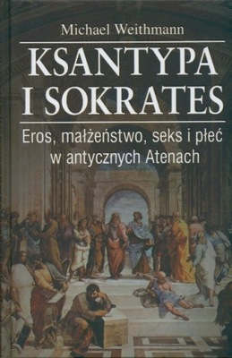 Michael Weithmann - Ksantypa i Sokrates
