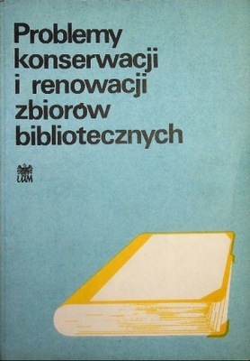 Problemy konserwacji i renowacji zbiorów