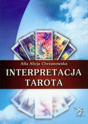 Interpretacja Tarota Chrzanowska Alla Alicja