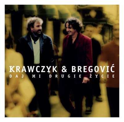 Krawczyk, Bregovic - Daj mi drugie życie / DG CD