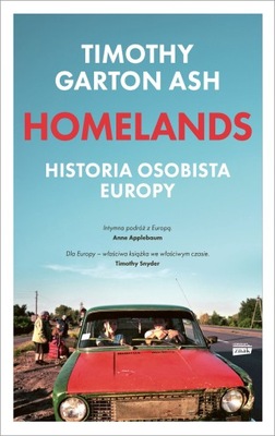 HOMELANDS. HISTORIA OSOBISTA EUROPY - Timothy Garton Ash (KSIĄŻKA)