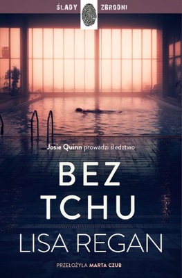 Josie Quinn. Tom 10. Bez tchu - Lisa Regan (e-book)