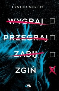 Wygraj, przegraj, zabij, zgiń Cynthia Murphy