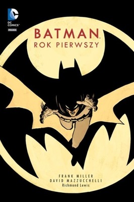 Batman Rok pierwszy Frank Miller, Dave Mazzuchelli