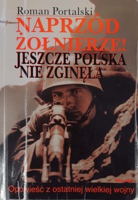 Naprzód żołnierze Jeszcze Polska nie zginęła