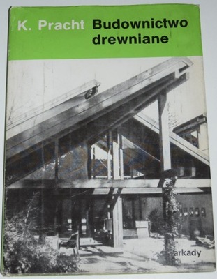 KLAUS PRACHT, BUDOWNICTWO DREWNIANE