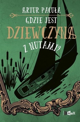 GDZIE JEST DZIEWCZYNA Z NUTAMI?, ARTUR PACUŁA