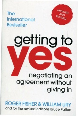 Getting to yes Negotiating an agreement R.Fisher