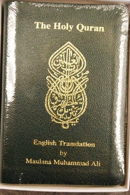 The Holy Quran: English Translation MAULANA MUHAMMAD ALI