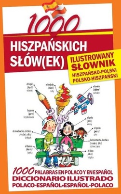 1000 HISZPAŃSKICH SŁÓWEK ILUSTROWANY SŁOWNIK...