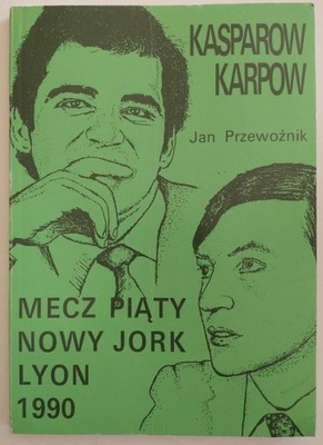 PRZEWOŹNIK, KASPAROW KARPOW MECZ PIĄTY NOWY JORK