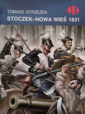 Stoczek Nowa Wieś 1831 Tomasz Strzeżek NOWA