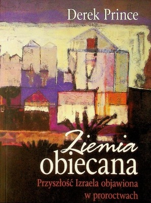 Derek Prince - Ziemia obiecana