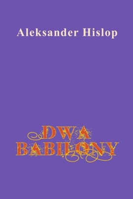 Dwa Babilony - Aleksander Hislop