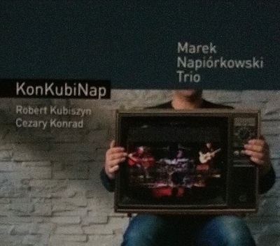 KonKubiNap Marek Napiórkowski Trio płyta CD SPK