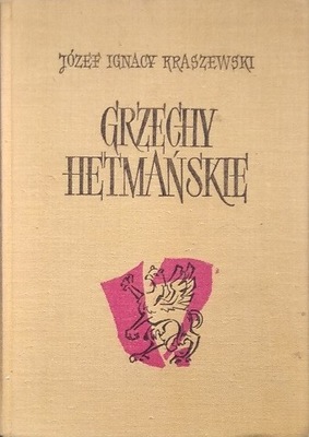 Grzechy Hetmańskie Józef Ignacy Kraszewski