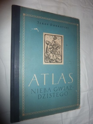Atlas nieba gwiaździstego widocznego w Polsce-Dobrzycki Jerzy