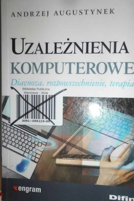 Uzależnienia komputerowe - Andrzej Augustynek