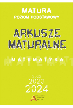 Arkusze maturalne matematyka poziom podstawowy 2024 Aksjomat