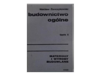 Budownictwo ogólne tom 1 - W.Żenczykowski