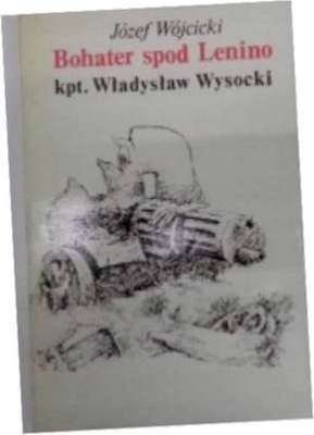 Bohater spod Lenino kpt. Władysław Wysocki