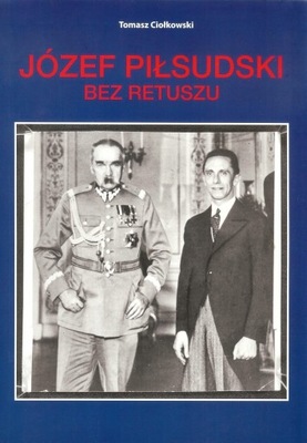 JÓZEF PIŁSUDSKI BEZ RETUSZU PRAWDZIWY NIEZNANY OBR
