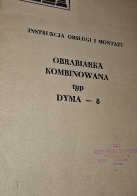 ІНСТРУКЦІЯ ОБСЛУГОВУВАННЯ I ВСТАНОВЛЕННЯ OBRABIARKA KOMBINOWANA DYMA 8 фото