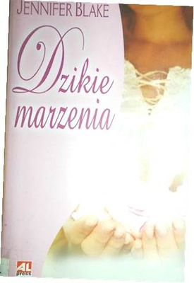 Dzikie marzenia - Jennifer Blake