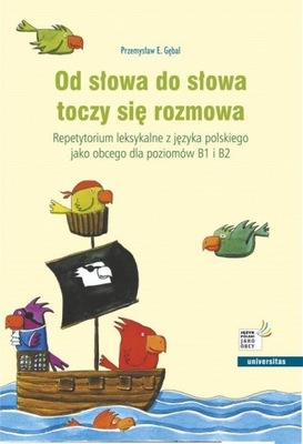 OD SŁOWA DO SŁOWA TOCZY SIĘ ROZMOWA....