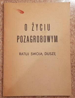 O życiu pozagrobowym. Ratuj Swoją duszę