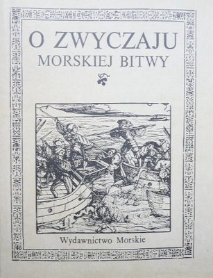 O zwyczaju morskiej bitwy Opracował LICHAŃSKI