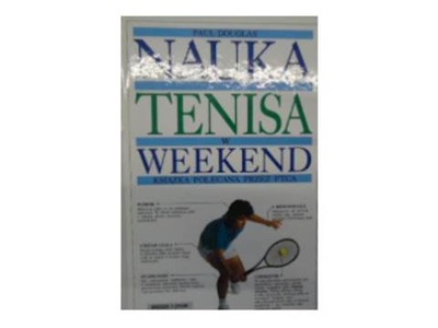 Nauka tenisa w weekend - Paul. Douglas