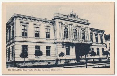 KRESY WSCHODNIE. BRZEŻANY. Budynek wydz. powiat. Starostwo.