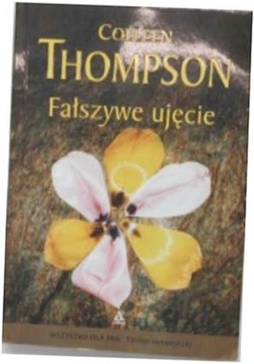 Fałszywe ujęcie - Colleen Thompson