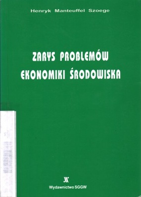 ZARYS PROBLEMÓW EKONOMIKI ŚRODOWISKA - SZOEGE