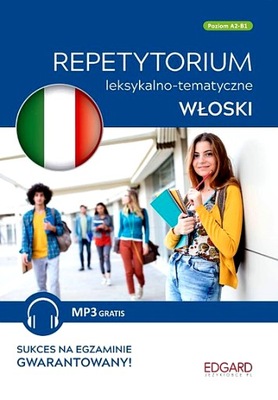 WŁOSKI REPETYTORIUM LEKSYKALNO-TEMATYCZNE A2-B2