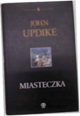 Miasteczka - John Updike