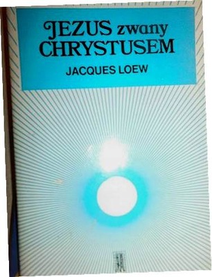 Jezus zwany chrystusem - Loew