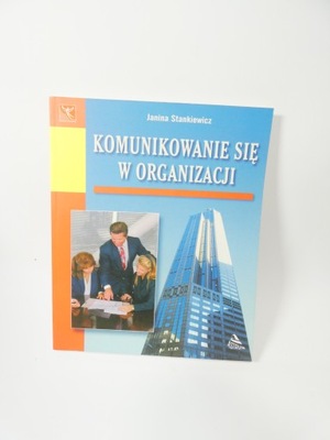 Komunikowanie się w organizacji Stankiewicz