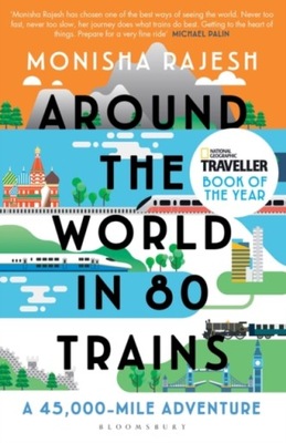 Around the World in 80 Trains: A 45,000-Mile Adven