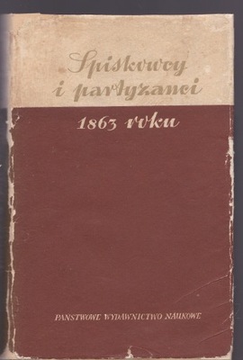 SPISKOWCY I PARTYZANCI 1863 ROKU - 1967