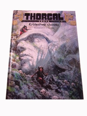 THORGAL LOUVE 3. KRÓLESTWO CHAOSU 2013 r. wyd. I twarda okładka